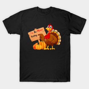 Im The Mama Turkey T-Shirt